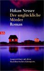 Nesser, Håkan: Der unglückliche Mörder