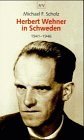 Politik: Herbert Wehner in Schweden