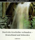 Geschichte: Durch die Geschichte verbunden - Deutschland und Schweden