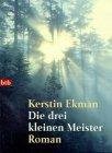 Ekman, Kerstin: Die drei kleinen Meister