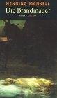 Mankell, Henning: Die Brandmauer