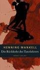 Mankell, Henning: Die R�ckkehr des Tanzlehrers