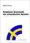 Schwedisch Lernen: Praktische Grammatik der schwedischen Sprache