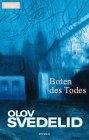 Svedelid, Olov: Boten des Todes