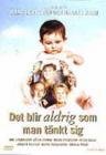 Det blir aldrig som man t�nkt sig