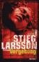 Larsson, Stieg: Vergebung