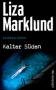 Marklund, Liza: Kalter S�den