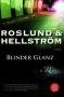 Roslund & Hellstr�m: Blinder Glanz