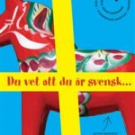 „Du vet att du är svensk…“ – der etwas andere Ratgeber für Schweden