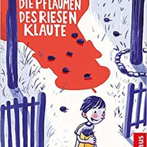 Ulf Stark: Als ich die Pflaumen des Riesen klaute ulf stark buchtitel