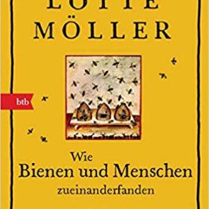 Lotte Möller: Bienen und Menschen bienen