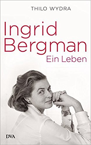 Ingrid Bergman – Ein Leben. Biographie