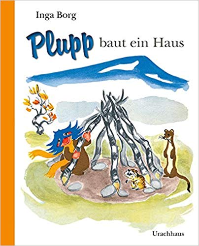 Inga Borg: Plupp baut ein Haus