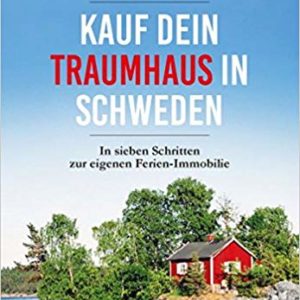 Kauf dein Traumhaus – Ratgeber traumhaus in Schweden